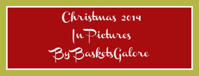 Christmas 2014 At BasketsGalore In Pictures