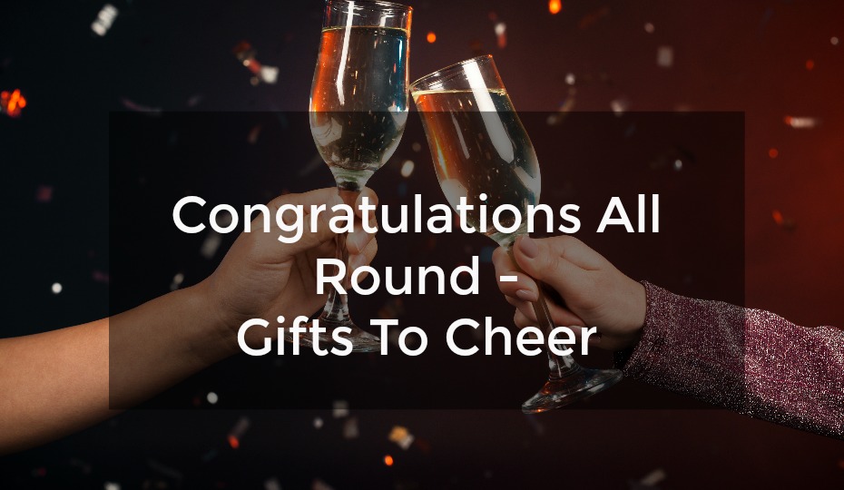 Congratulations All Round - Gifts To Cheer