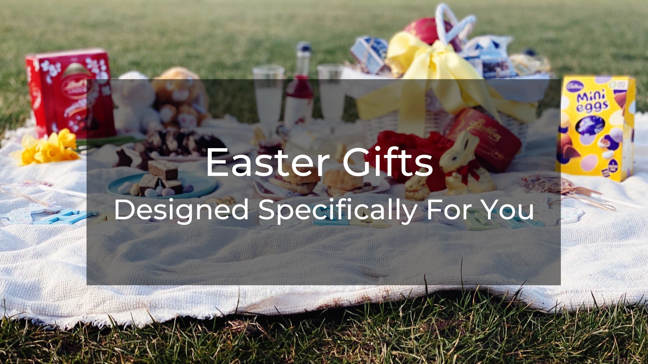 Easter Gifts UK Designed Specifically for You
