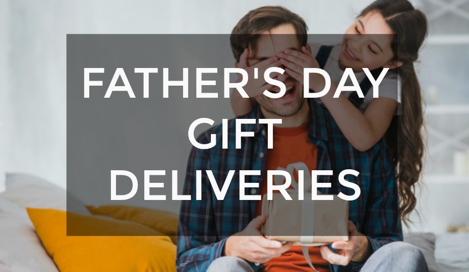 Father's Day Week Gift Deliveries