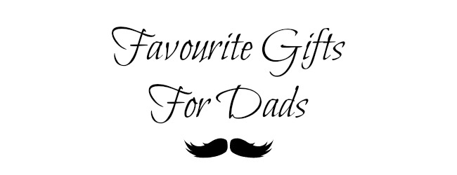 Favourite Gift Ideas For Dads