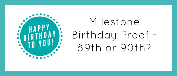 Milestone Birthday Proof & A 90th Birthday Basket
