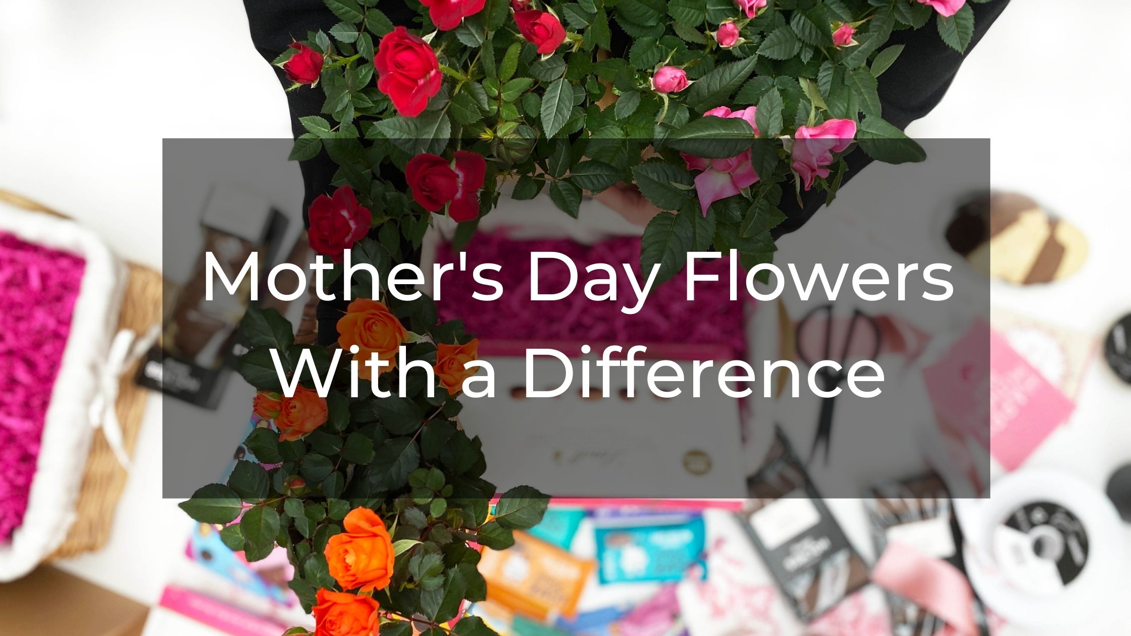 Mother's Day Flowers With a Difference