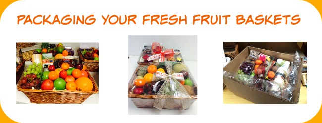 Packaging Your Fresh Fruit Gift Baskets
