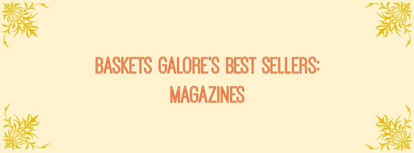 Baskets Galore's Best Selling Magazines