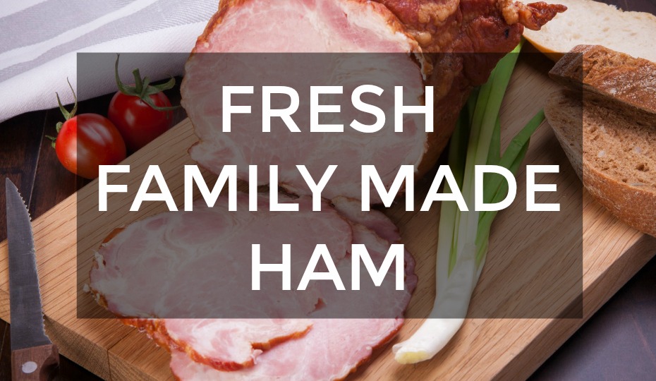 Fresh Family Made Ham