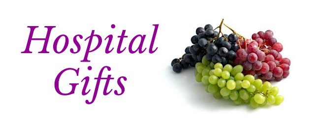 Hospital Gift: More Than Just Grapes