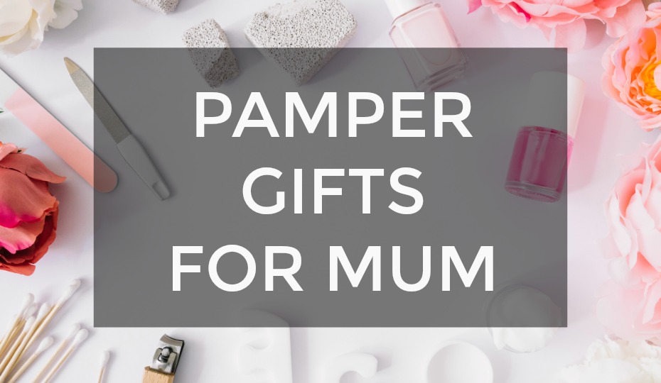 Pamper Mum Gifts