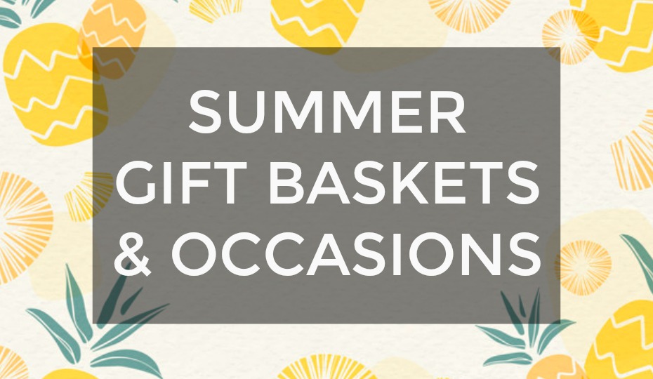 Summer Gift Baskets & Occasions